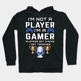 I'm not a PLAYER - I'm a GAMER Hoodie